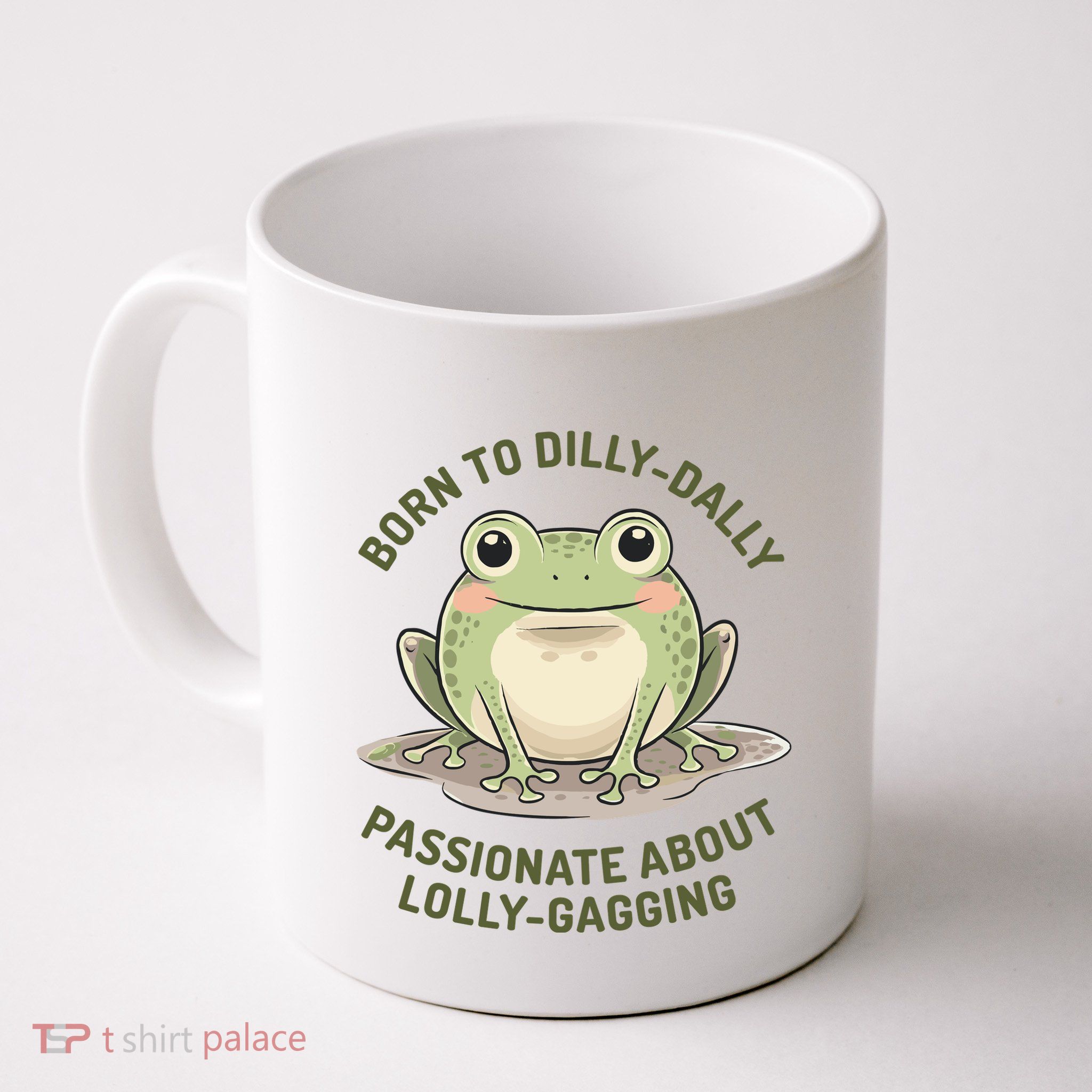 Born To Dilly Dally Funny Green Frog Meme Mug