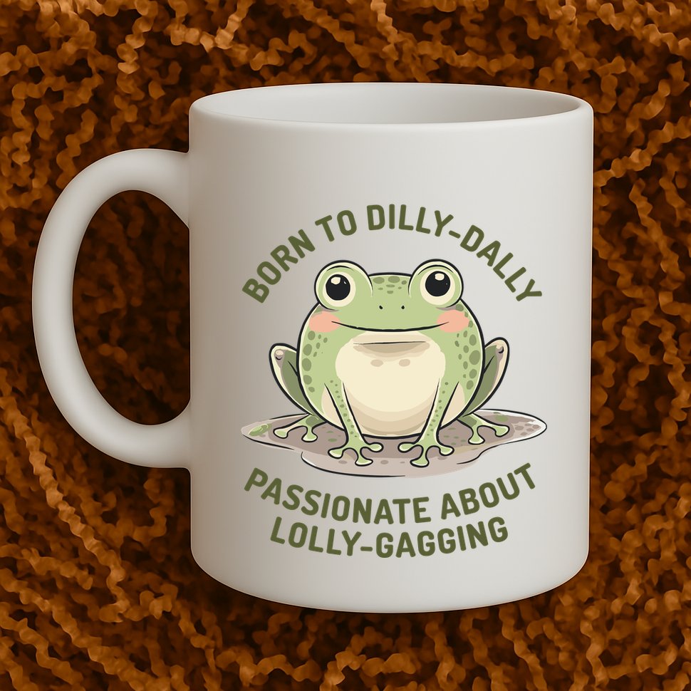 Born To Dilly Dally Funny Green Frog Meme Mug