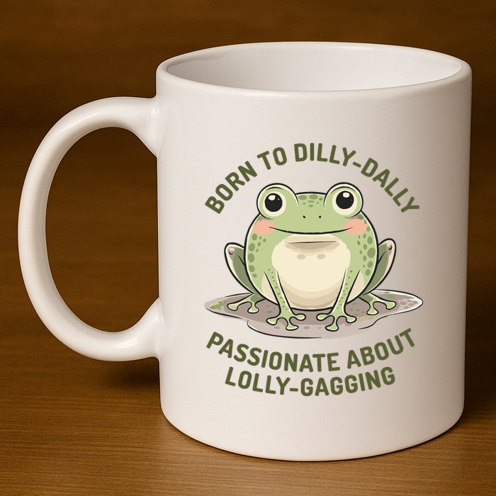 Born To Dilly Dally Funny Green Frog Meme 11oz C Handle Ceramic Mug