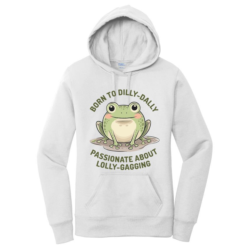 Born To Dilly Dally Funny Green Frog Meme Women's Pullover Hoodie