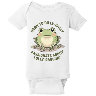 Born To Dilly Dally Funny Green Frog Meme Baby Bodysuit