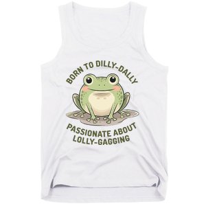 Born To Dilly Dally Funny Green Frog Meme Tank Top