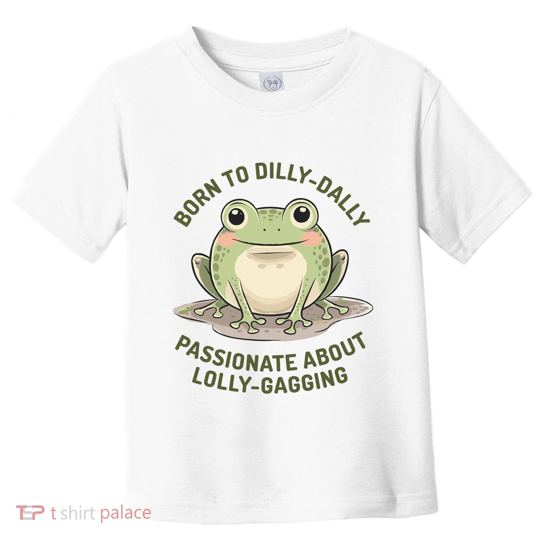 Born To Dilly Dally Funny Green Frog Meme Toddler T-Shirt