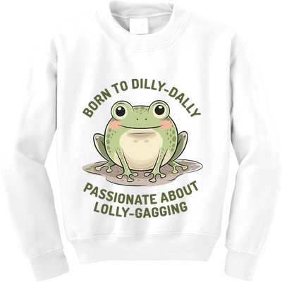Born To Dilly Dally Funny Green Frog Meme Kids Sweatshirt