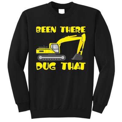 Been There Dug That, Funny Excavator Operator Sweatshirt