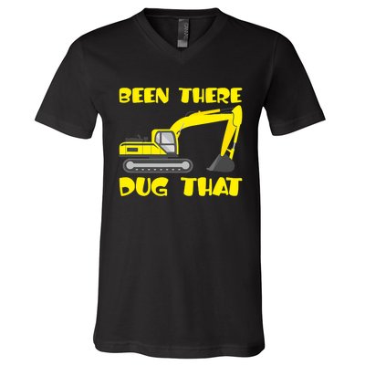 Been There Dug That, Funny Excavator Operator V-Neck T-Shirt