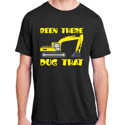 Been There Dug That, Funny Excavator Operator Adult ChromaSoft Performance T-Shirt