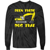 Been There Dug That, Funny Excavator Operator Tie-Dye Long Sleeve Shirt