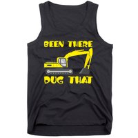 Been There Dug That, Funny Excavator Operator Tank Top