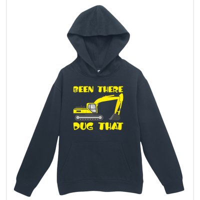 Been There Dug That, Funny Excavator Operator Urban Pullover Hoodie