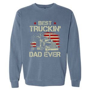 Best Truckin Dad Ever Usa American Flag Trucker 4th Of July Gift Garment-Dyed Sweatshirt