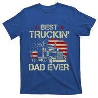 Best Truckin Dad Ever Usa American Flag Trucker 4th Of July Gift T-Shirt