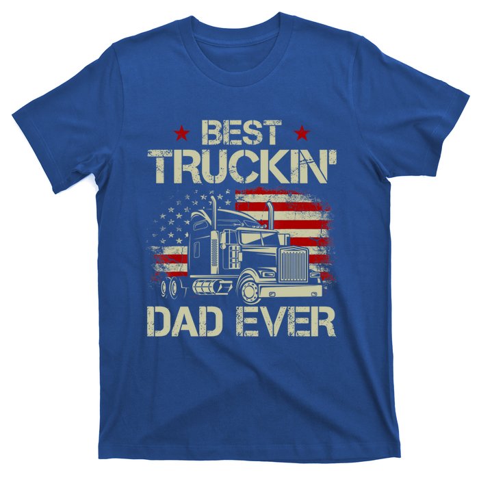 Best Truckin Dad Ever Usa American Flag Trucker 4th Of July Gift T-Shirt