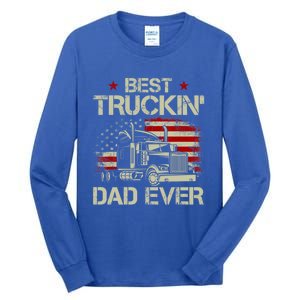 Best Truckin Dad Ever Usa American Flag Trucker 4th Of July Gift Tall Long Sleeve T-Shirt