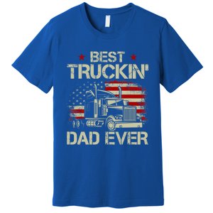 Best Truckin Dad Ever Usa American Flag Trucker 4th Of July Gift Premium T-Shirt