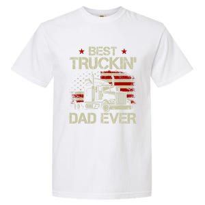 Best Truckin Dad Ever Usa American Flag Trucker 4th Of July Gift Garment-Dyed Heavyweight T-Shirt