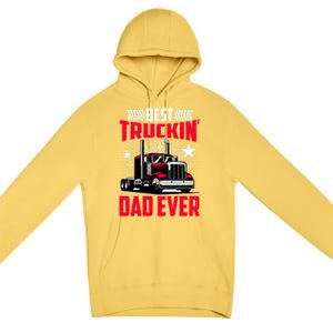 Best Trucking Dad Ever Trucker Funny Truck Driver Father Great Gift Premium Pullover Hoodie