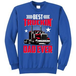 Best Trucking Dad Ever Trucker Funny Truck Driver Father Great Gift Sweatshirt