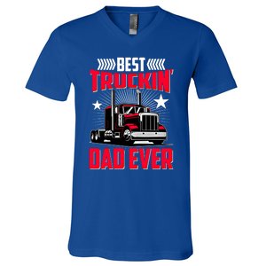 Best Trucking Dad Ever Trucker Funny Truck Driver Father Great Gift V-Neck T-Shirt