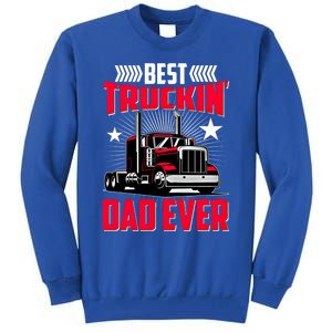 Best Trucking Dad Ever Trucker Funny Truck Driver Father Great Gift Tall Sweatshirt