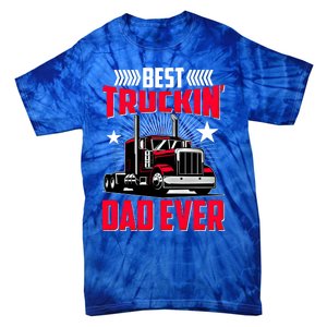 Best Trucking Dad Ever Trucker Funny Truck Driver Father Great Gift Tie-Dye T-Shirt