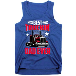 Best Trucking Dad Ever Trucker Funny Truck Driver Father Great Gift Tank Top