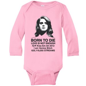 Born To Die Love Is Not Enough Kiss Em All Baby Long Sleeve Bodysuit