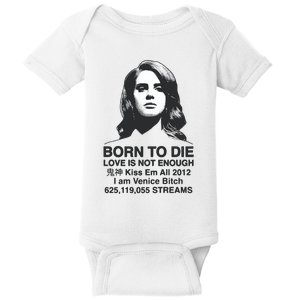 Born To Die Love Is Not Enough Kiss Em All Baby Bodysuit