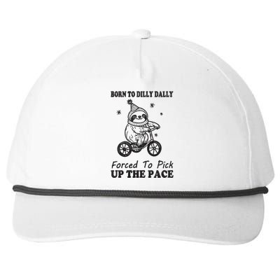 Born To Dilly Dally Forced To Pick Up The Pace Funny Sloth Snapback Five-Panel Rope Hat