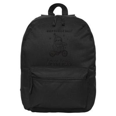 Born To Dilly Dally Forced To Pick Up The Pace Funny Sloth 16 in Basic Backpack