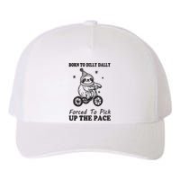 Born To Dilly Dally Forced To Pick Up The Pace Funny Sloth Yupoong Adult 5-Panel Trucker Hat