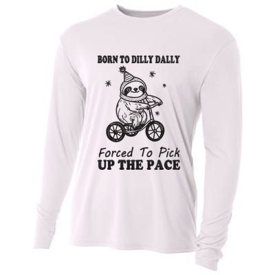 Born To Dilly Dally Forced To Pick Up The Pace Funny Sloth Cooling Performance Long Sleeve Crew