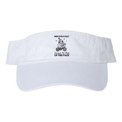 Born To Dilly Dally Forced To Pick Up The Pace Funny Sloth Valucap Bio-Washed Visor