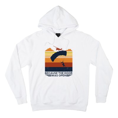 Because The Door Was Open Parachuting Skydiving Hoodie