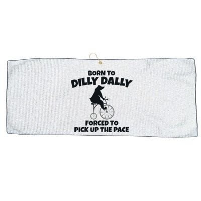 Born To Dilly Dally Forced To Pick Up The Pace Bear Large Microfiber Waffle Golf Towel