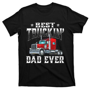 Best Truckin' Dad Trucker Semi Truck Driver Big Rig T-Shirt