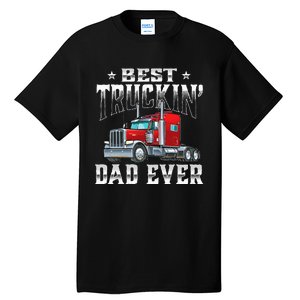 Best Truckin' Dad Trucker Semi Truck Driver Big Rig Tall T-Shirt