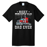 Best Truckin' Dad Trucker Semi Truck Driver Big Rig Tall T-Shirt