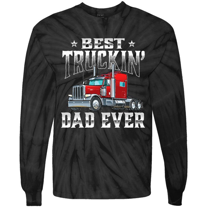 Best Truckin' Dad Trucker Semi Truck Driver Big Rig Tie-Dye Long Sleeve Shirt