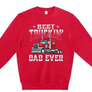 Best Truckin' Dad Trucker Semi Truck Driver Big Rig Premium Crewneck Sweatshirt