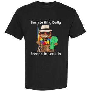 Born To Dilly Dally Forced To Lock In Cat Women Garment-Dyed Heavyweight T-Shirt