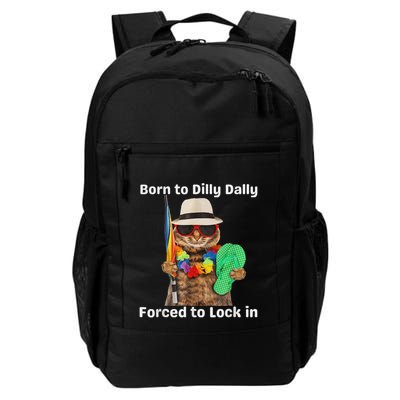 Born To Dilly Dally Forced To Lock In Cat Women Backpack