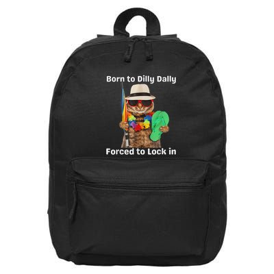 Born To Dilly Dally Forced To Lock In Cat Women 16 in Basic Backpack