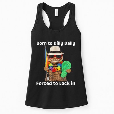 Born To Dilly Dally Forced To Lock In Cat Women Womens Tank Top
