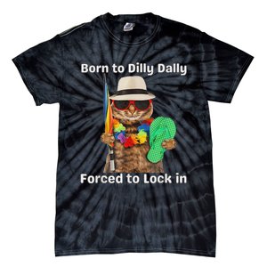 Born To Dilly Dally Forced To Lock In Cat Women Tie-Dye T-Shirt