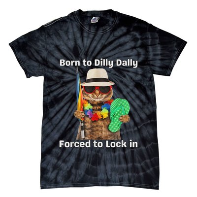 Born To Dilly Dally Forced To Lock In Cat Women Tie-Dye T-Shirt