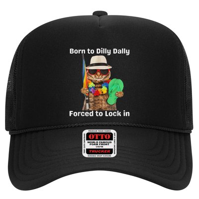 Born To Dilly Dally Forced To Lock In Cat Women Trucker Hat