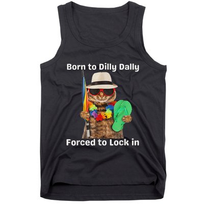 Born To Dilly Dally Forced To Lock In Cat Women Tank Top