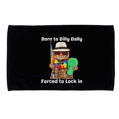 Born To Dilly Dally Forced To Lock In Cat Women Microfiber Hand Towel