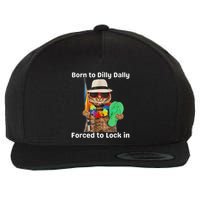Born To Dilly Dally Forced To Lock In Cat Women Wool Snapback Cap